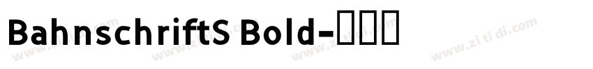 BahnschriftS Bold字体转换